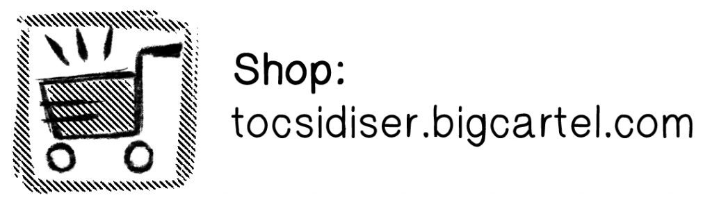 Shop tocsidiser.bigcartel.com